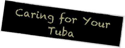 Caring for Your Tuba