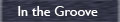 In the Groove