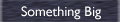 Something