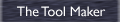 The Tool Maker